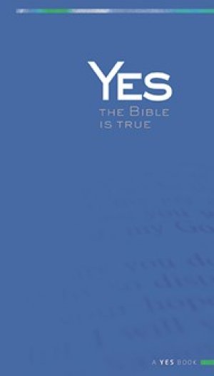 Yes: The Bible Is True - Re-vived
