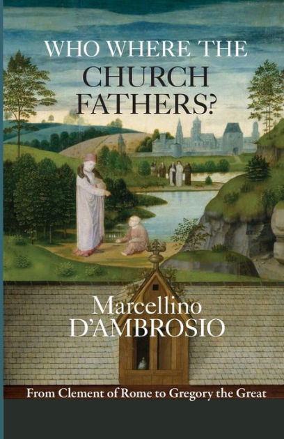 Who Were The Church Fathers?