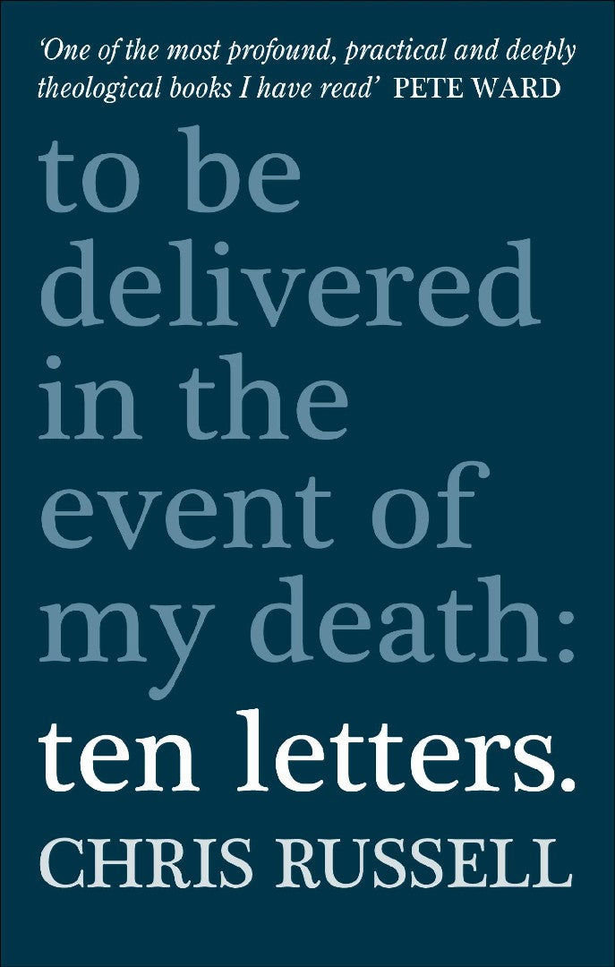 Ten Letters To Be Delivered In The Event Of My Death