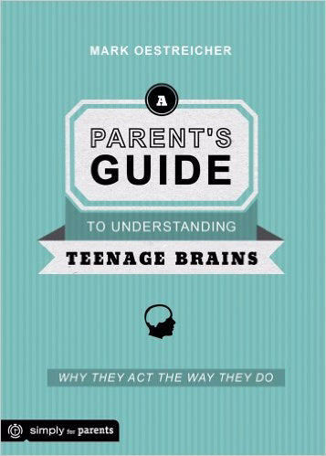 A Parent's Guide To Understanding Teenage Brains
