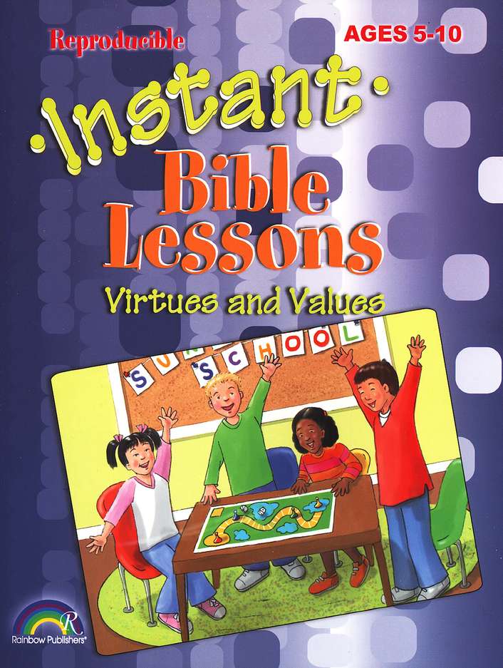 Instant Bible Lessons for Ages 5-10: Virtues and Values