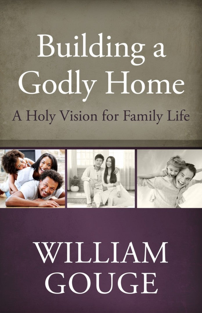 Building A Godly Home, Volume 1 H/B