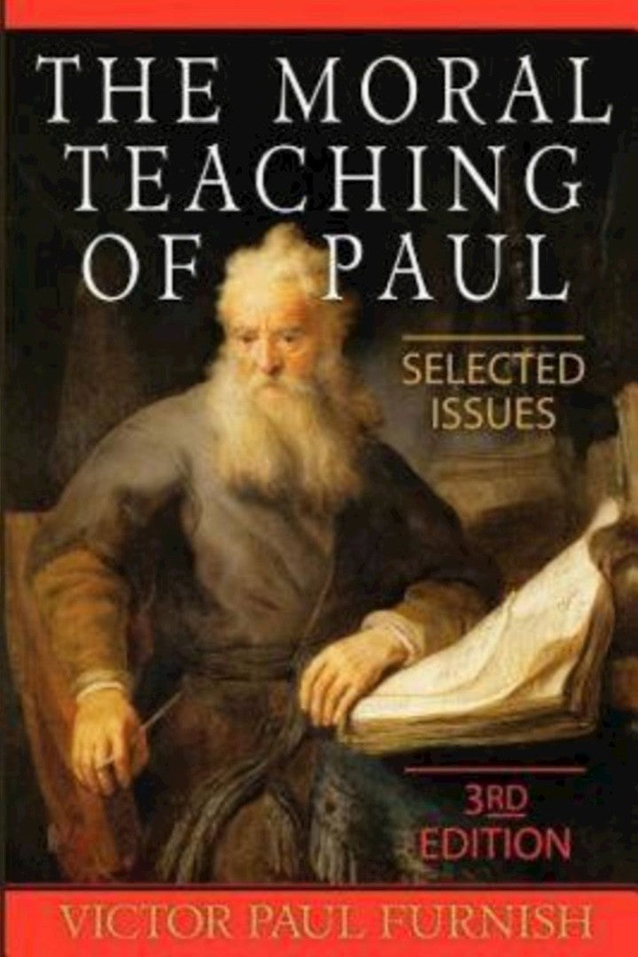 Moral Teaching of Paul, The 3rd Edition - Re-vived