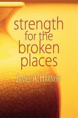 Strength For The Broken Places