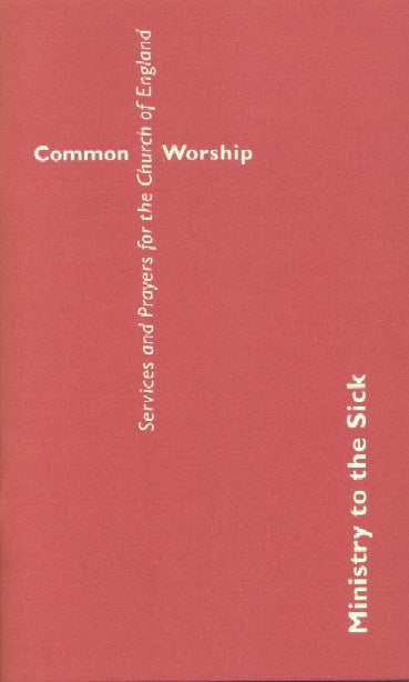 Common Worship: Ministry to the Sick