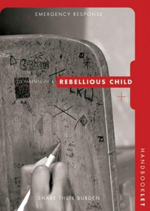 Emergency Response Handbook To Rebellious Child [Pk 10] - Re-vived