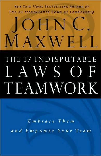 17 Indisputable Laws Of Teamwork