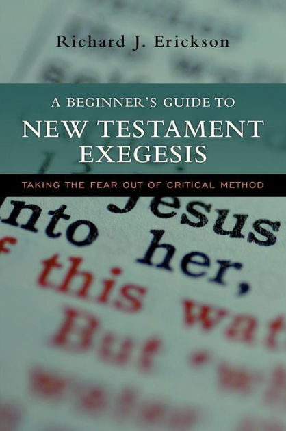 A Beginner's Guide To New Testament Exegesis