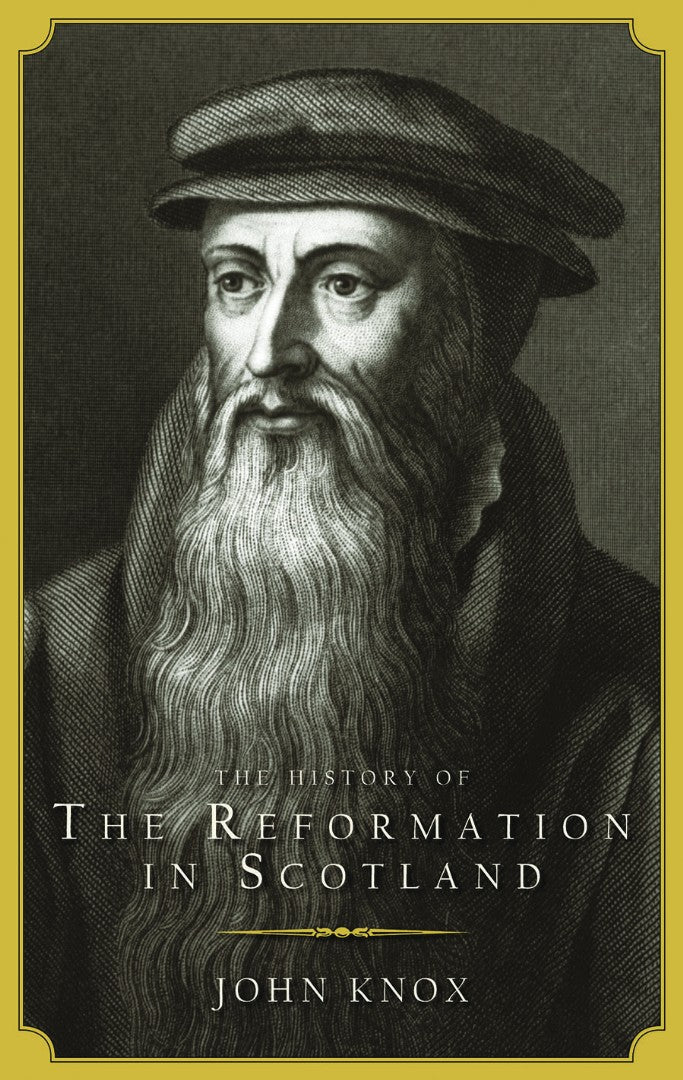 The History of the Reformation in Scotland