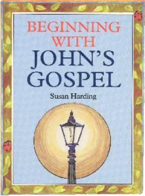 Beginning With John's Gospel