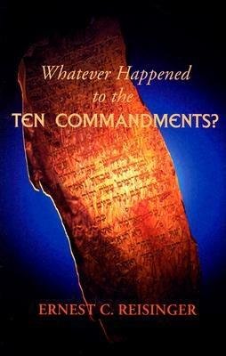 Whatever Happened to the Ten Commandments