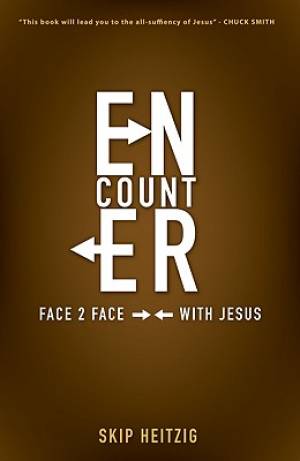 Encounter Face 2 Face With Jesus