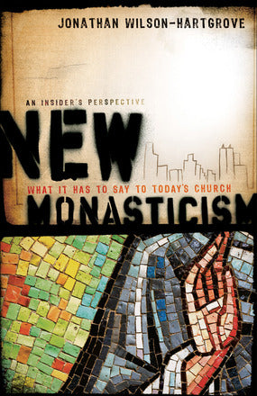New Monasticism - Re-vived