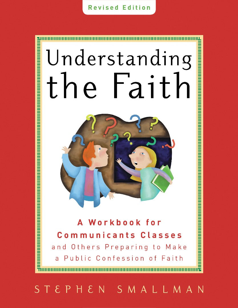 Understanding the Faith, ESV Edition - Re-vived