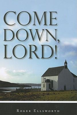 Come Down Lord!