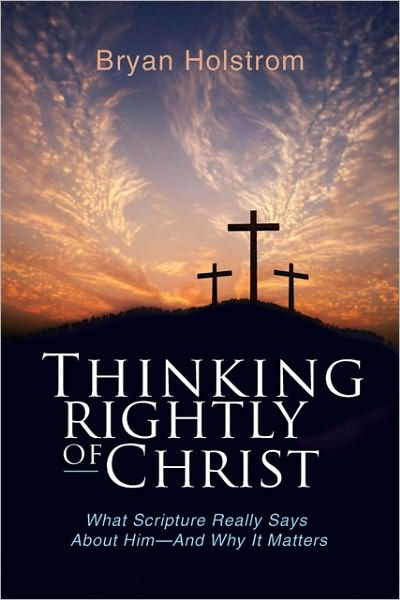 Thinking Rightly Of Christ