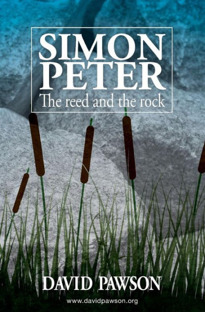 Simon Peter: The Reed And The Rock