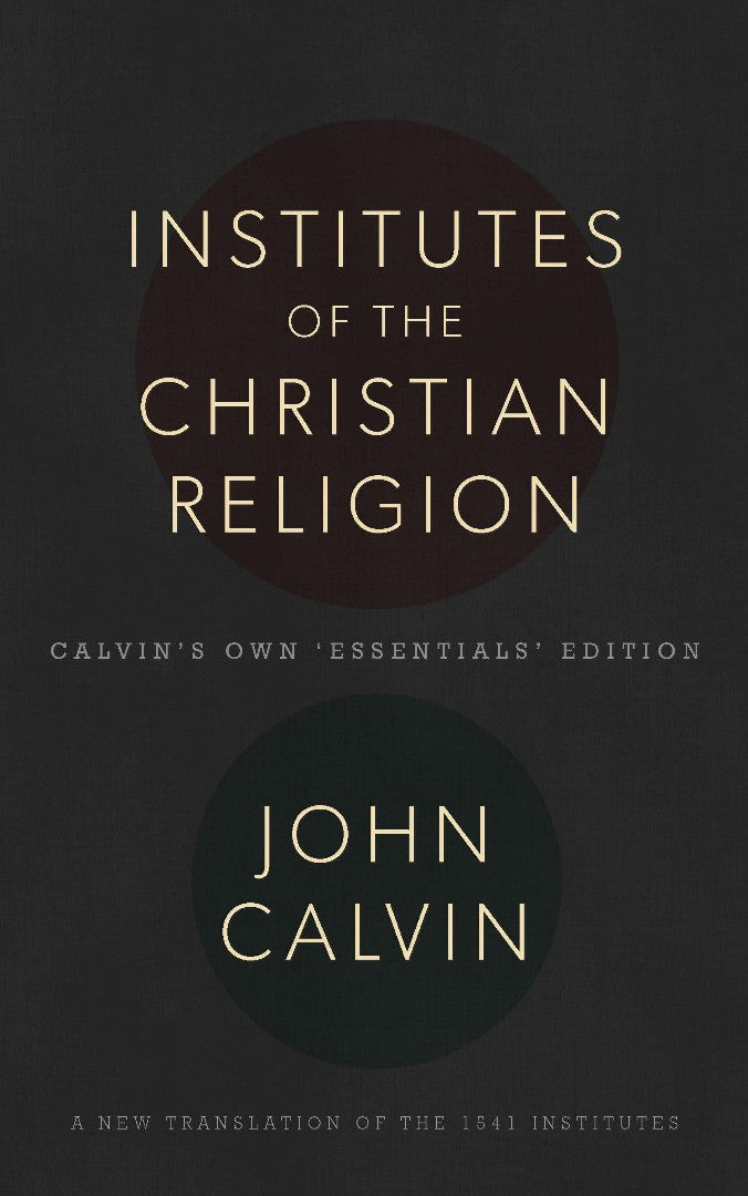 Institutes of the Christian Religion - Re-vived