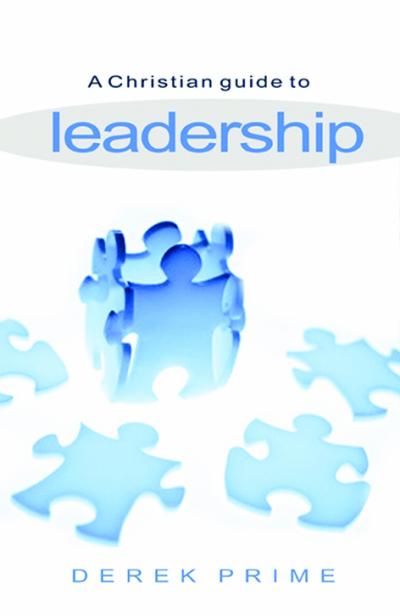 A Christian Guide to Leadership