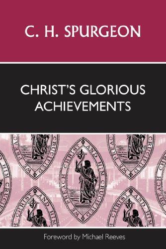 Christ's Glorious Achievements - Re-vived