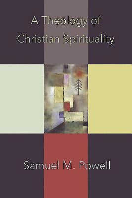 A Theology of Christian Spirituality