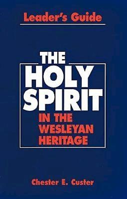 Holy Spirit In The Wesleyan Heritage Teacher - Re-vived