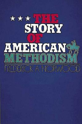 The Story Of American Methodism