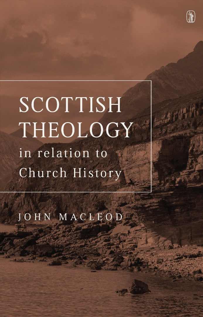 Scottish Theology: In relation to Church history