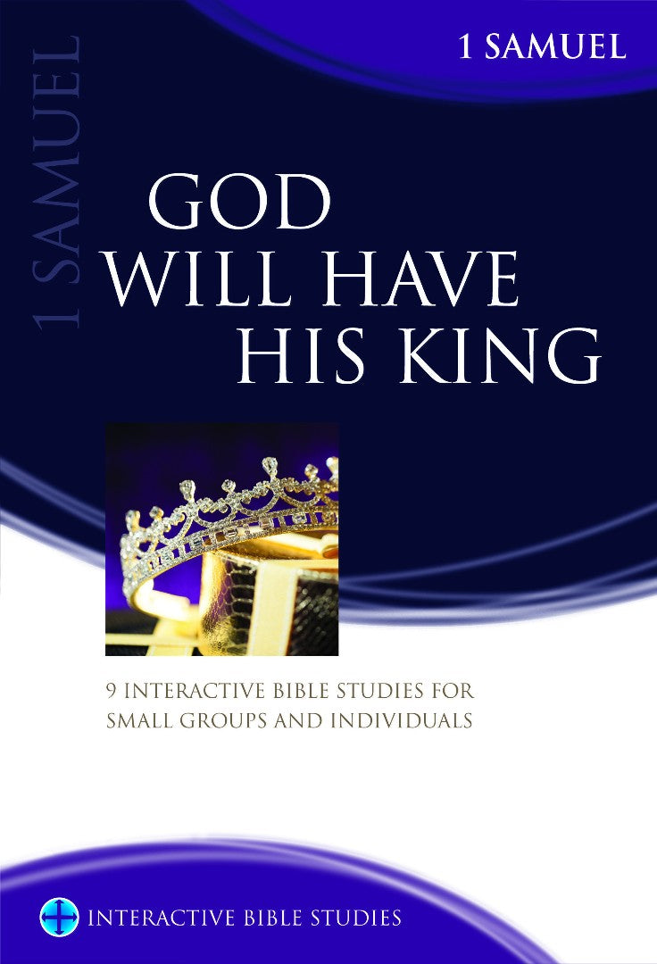 IBS God Will Have His King: 1 Samuel