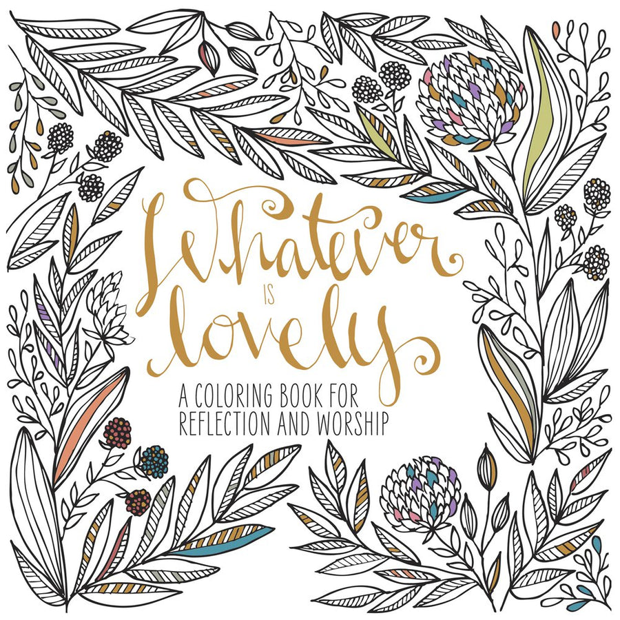 Whatever Is Lovely: Colouring Book - Re-vived
