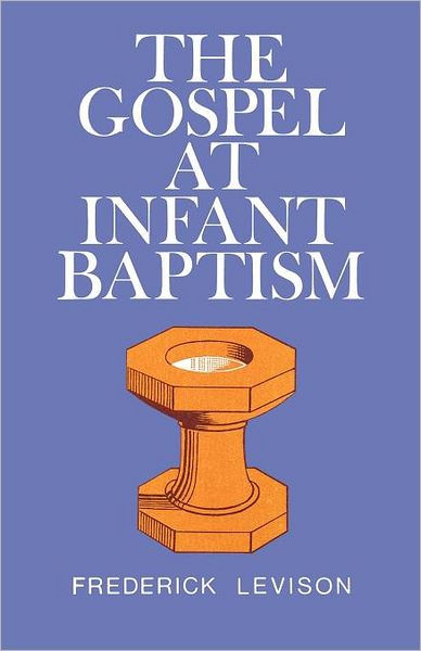 The Gospel At Infant Baptism - Re-vived