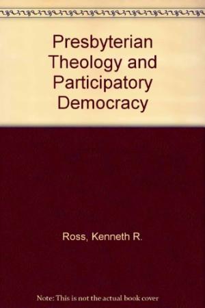 Presbytery Theology And Particpatory Democracy - Re-vived