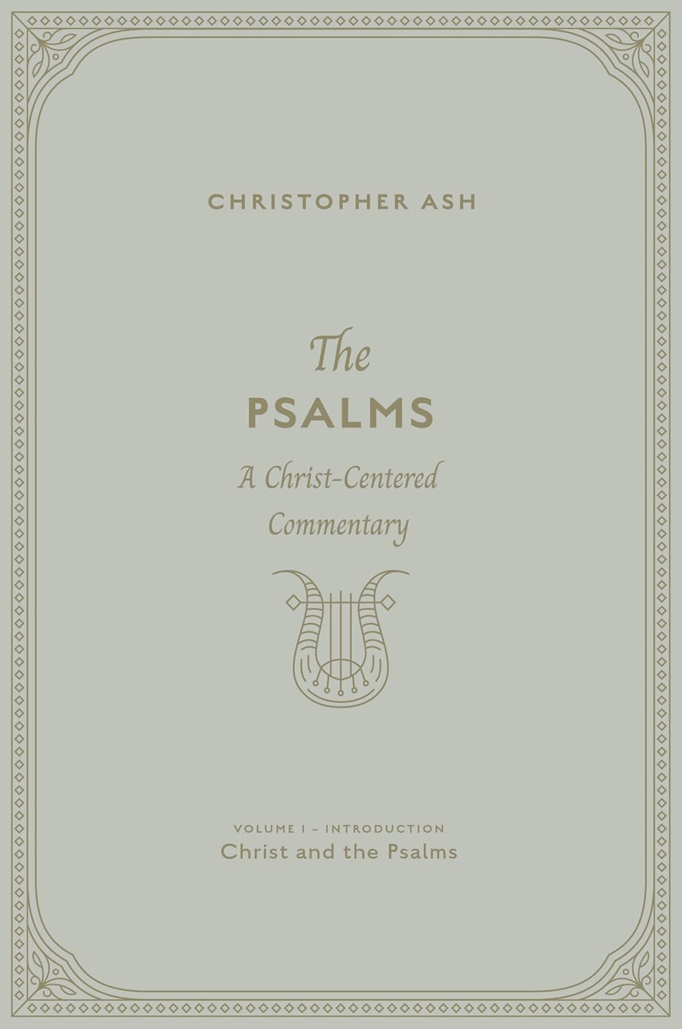 The Psalms: A Christ-Centered Commentary - Volume 1 - Re-vived