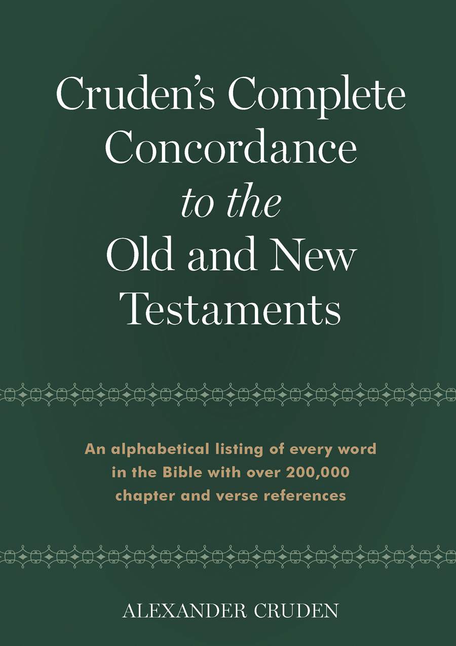 Cruden's Complete Concordance to the Old and New Testaments - Re-vived