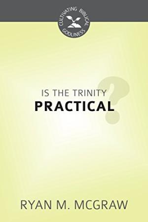 Is the Trinity Practical? - Re-vived