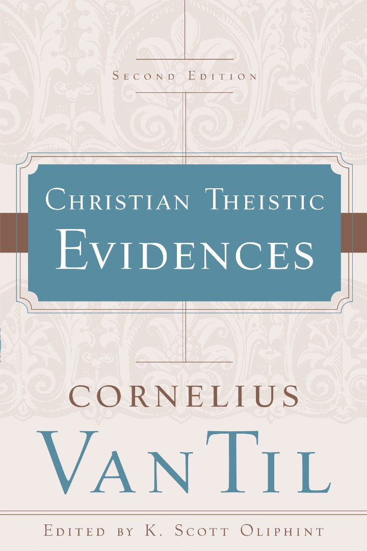 Christian Theistic Evidences - Re-vived