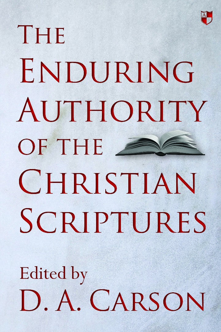 The Enduring Authority Of The Christian Scriptures
