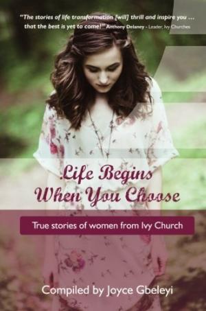 Life Begins When You Choose