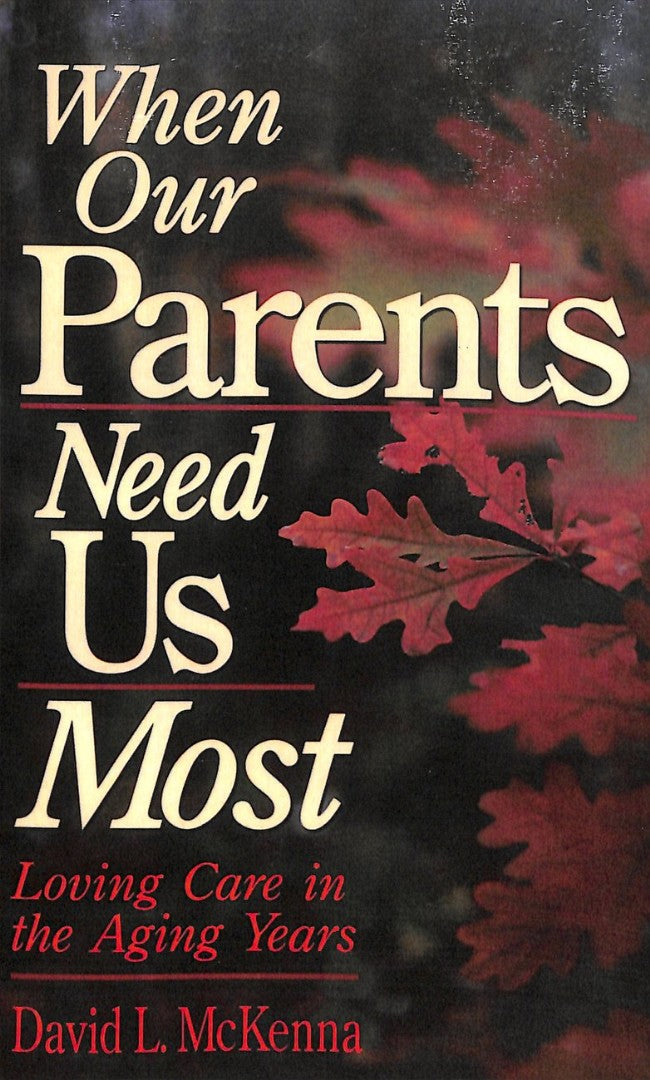 When Our Parents Need Us Most - Re-vived