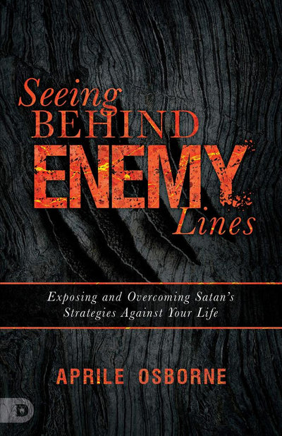 Seeing Behind Enemy Lines: Exposing and Overcoming Satan's Strategies Against Your Life - Re-vived