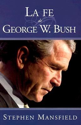 La Fe De George W. Bush - Re-vived
