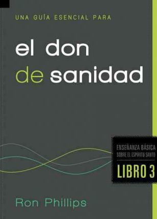 Una Guía Esencial Para el Don de Sanidad - Re-vived