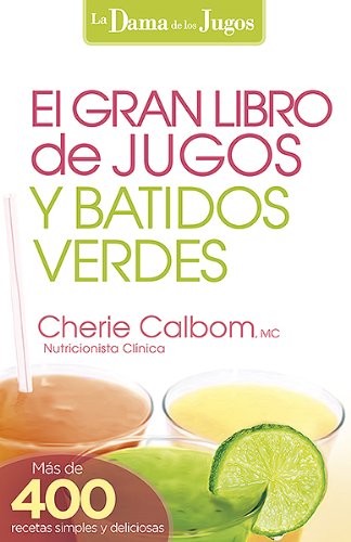 El Gran Libro de Jugos y Batidos Verdes - Re-vived