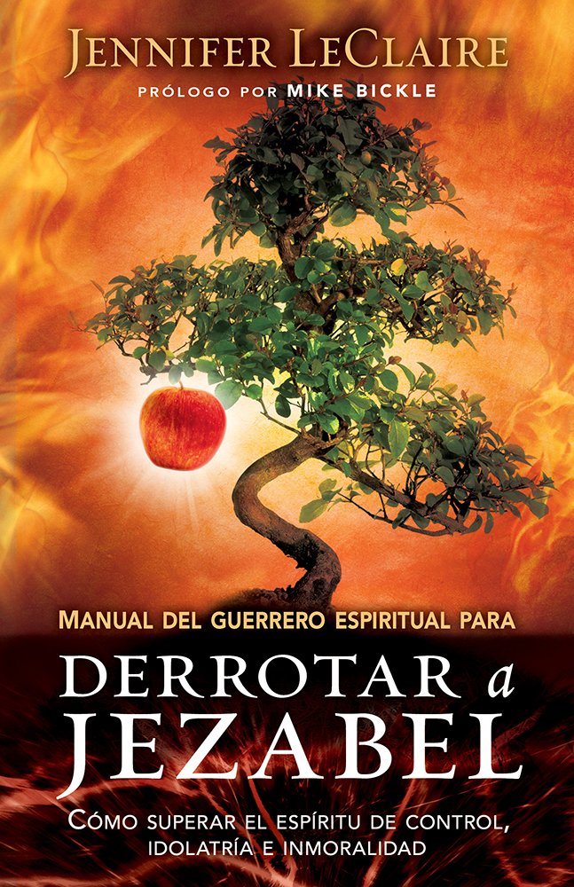 Manual Del Guerrero Espiritual Para Derrotar a Jezabel - Re-vived