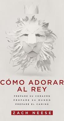 Cómo Adorar al Rey - Re-vived