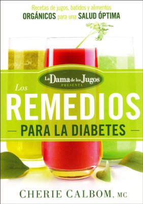 Los Remedios Para la Diabetes de la Dama de Los Jugos - Re-vived