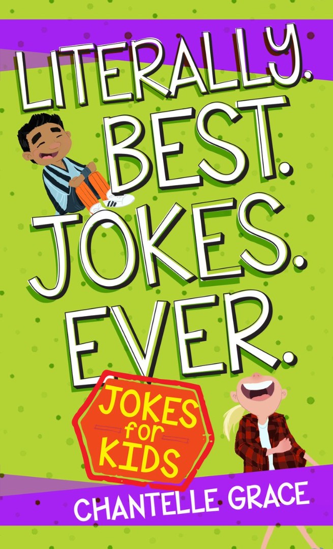 Literally. Best. Jokes. Ever: Jokes for Kids - Re-vived