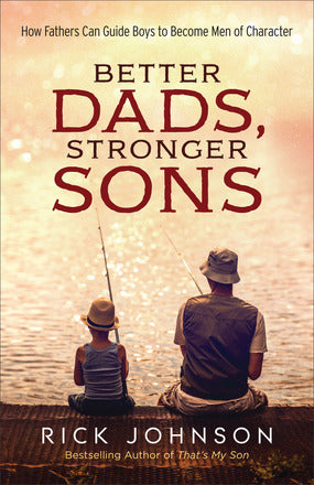 Better Dads, Stronger Sons - Re-vived