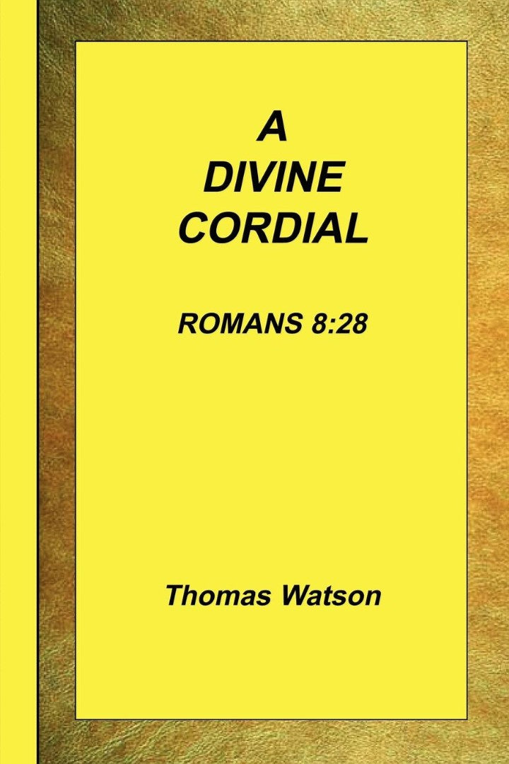 A Divine Cordial Romans 8