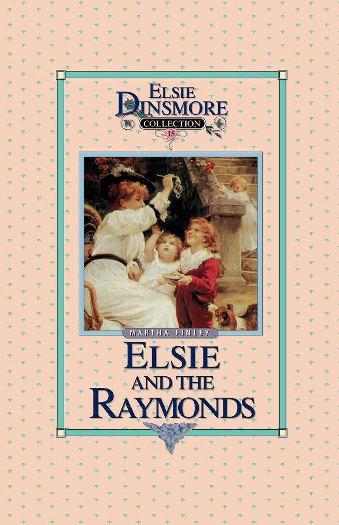 Elsie and the Raymonds, Book 15 - Re-vived